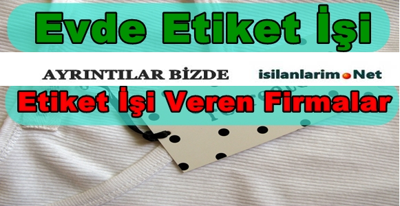 Evde Etiket İşi Veren Firmalar 2015