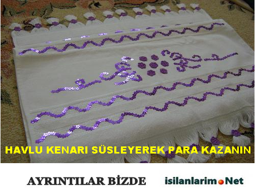 Havlu Kenarı Süsleyerek Para Kazanmak