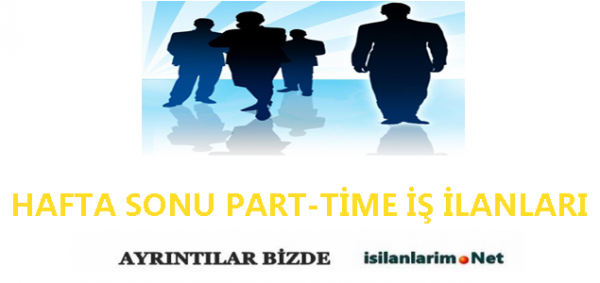 İstanbul Hafta Sonu Part Time İş İlanları 2015