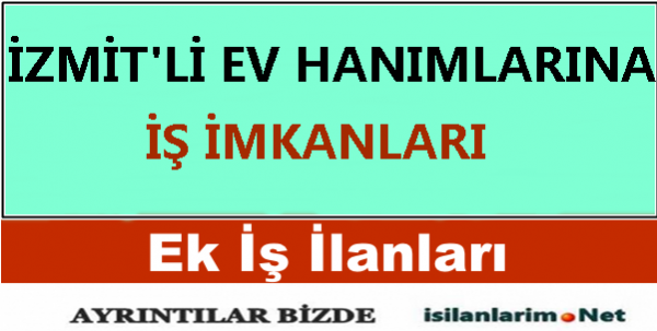 İzmit Evde Ek İş İlanları 2015 ve İş Veren Firmalar İletişim İş