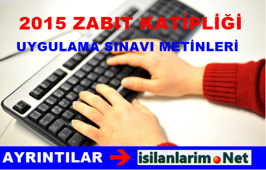 2015 Zabıt Katipliği Uygulama Sınavı Metinleri
