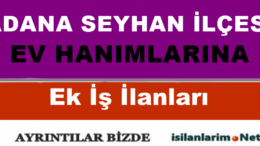 Adana Seyhan Evde Ek İş İlanları 2015