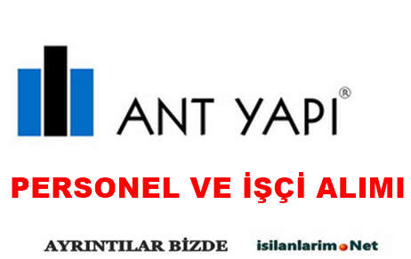 Ant Yapı İnşaat Personel Alımı