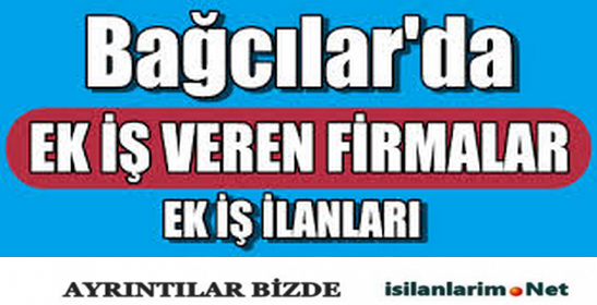 Bağcılar evde ek iş ilanları