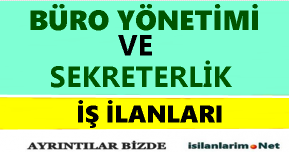 Büro Yönetimi ve Sekreterlik İş İlanları