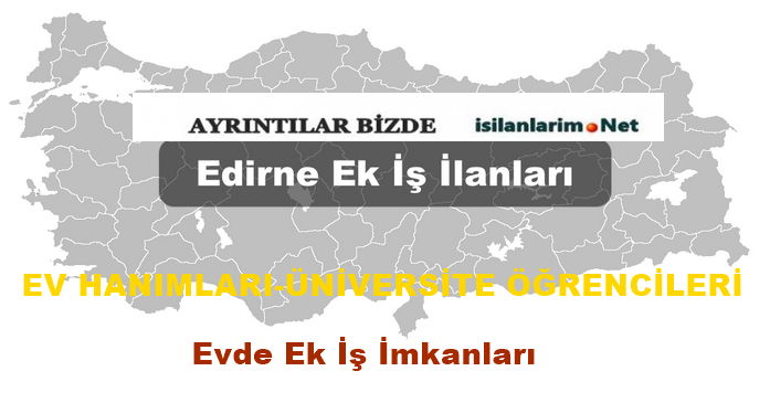 Edirne Evde Ek İş İlanları