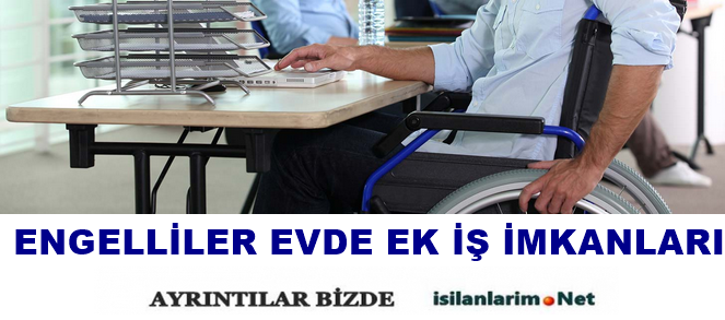 Engellilere Evde Ek İş İmkanları Nelerdir İş Güncel
