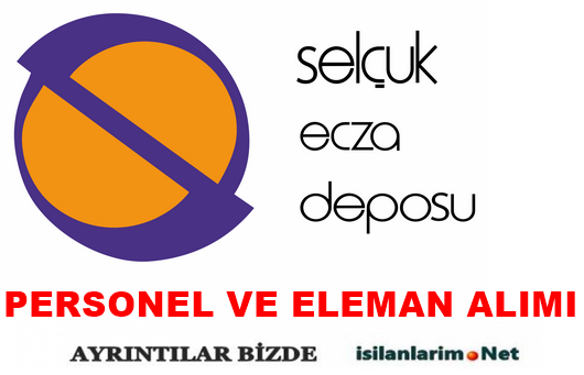 Selçuk Ecza Deposu 2015 İş İlanları