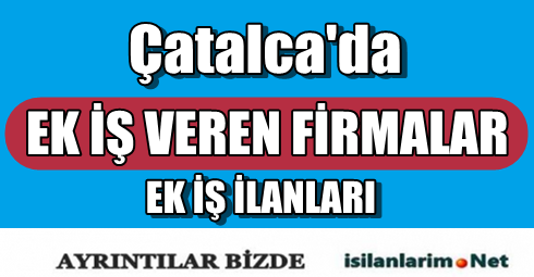 Çatalca Evde Ek İş İLANLARI