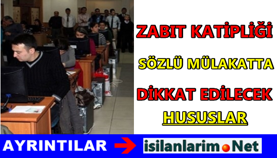 9 Mart Zabıt Katipliği Sözlü Sınavda Dikkat Edilecekler