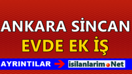 Ankara Sincan Evde Ek İş İmkanları 2015