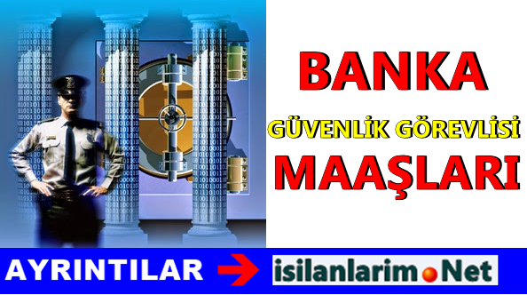 Banka Güvenlik Görevlisi Maaşları 2015
