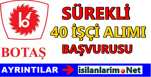 Botaş 40 İşçi Alımı 2015
