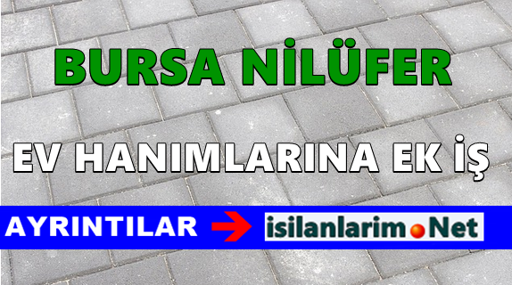 Bursa Nilüfer Evde Ek İş İlanları 2015 Yılı
