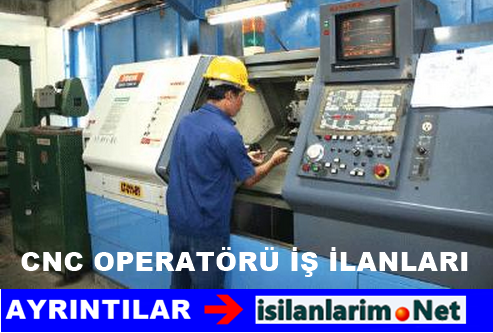 CNC Operatörü İş İlanları 2015