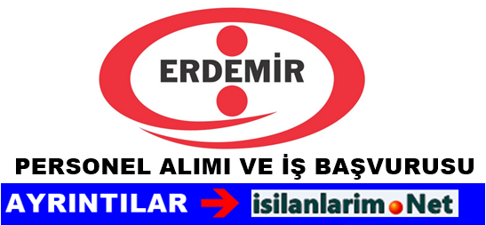 Erdemir Demir Çelik İş Başvurusu 2015