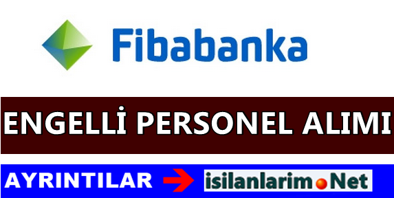 Fibabanka Engelli Personel Alımı 2015