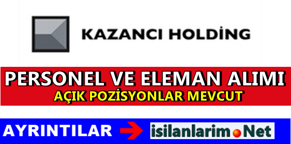 Kazancı Holding İş İlanları 2015