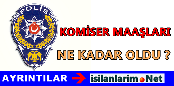 Komiser Maaşları 2015 Yılında Ne Kadar