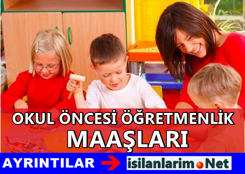 Okul Öncesi Öğretmenliği Maaşları 2015
