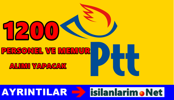 PTT 1200 Personel ve Memur ALACAK 2015