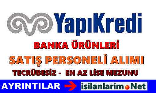 Yapı Kredi Banka Ürünleri Satış Elemanı Alımı 2015