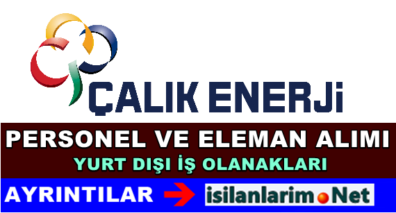 Çalık Enerki 2015 Personel ve ELeman Alımı 2015