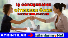 İş Görüşmesine Gitmeden Önce Yapılması Gerekenler