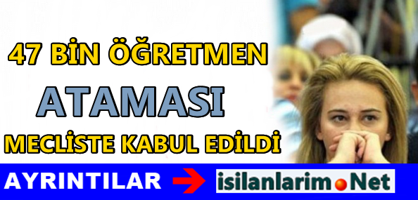 47 Bin Öğretmen Ataması