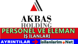 Akbaş Holding İş İlanları 2015 Personel Alımı