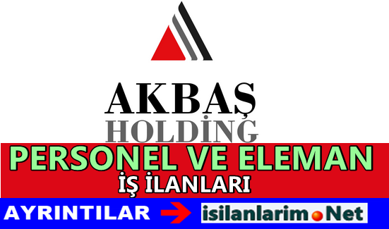 Akbaş Holding İş Olanakları