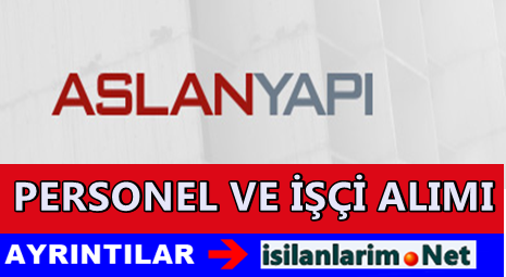 Aslan Yapı İnşaat İş Başvurusu