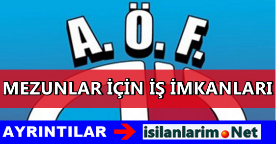 AÖF Mezunları İş İmkanları