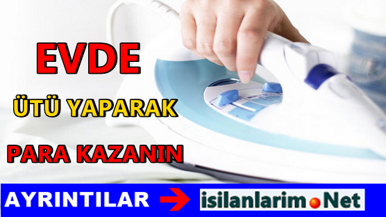 Evde Ütü İşi Yaparak Para Kazanmak Mümkün İş Güncel
