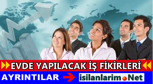 Evde Yapılacak İş Fikirleri