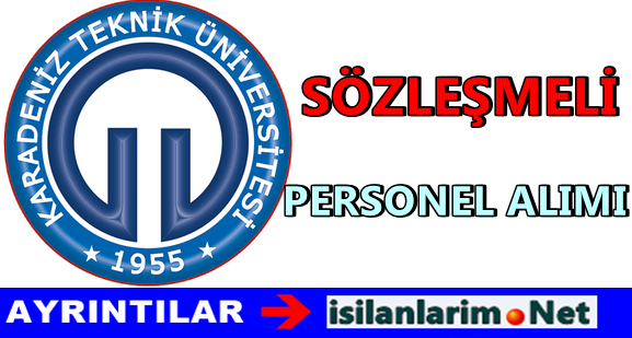 KTÜ Sözleşmeli Personel Alımı