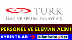 Türk İlaç ve Serum Sanayi İş İlanları 2015