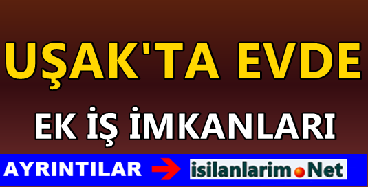 Uşakta Ek İş