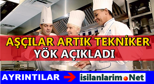 YÖK Aşçılara Tekniker Unvanı