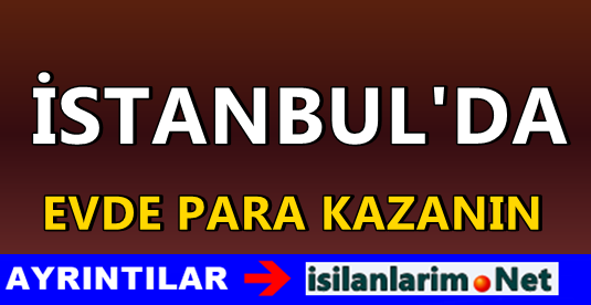 İstanbulda Evde Para Kazanmak