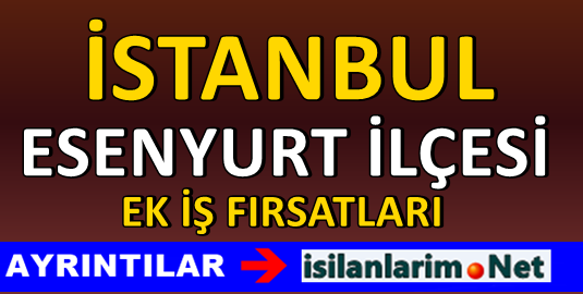 İstanbul Esenyurt Evde Ek İş İmkanları 2015 İş Güncel