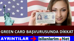 Amerika İçin Green Card Başvurusu Yaparken Dikkat
