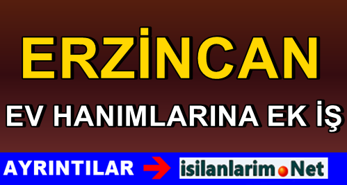 Erzincanda Ek İş