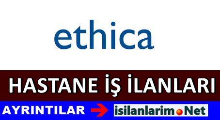 Ethica Hastane İş İlanları
