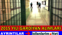 2015 Yılında Tekrar Gardiyan Alımı Olacak Mı