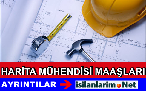 Harita Mühendisi Maaşları