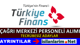 Türkiye Finans Çağrı Merkezi Asistanı Alımı İlanı