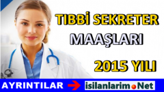 Tıbbi Sekreter Maaşları 2015 Yılı Rakamlar