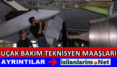 Uçak Bakım Teknisyen Maaşı