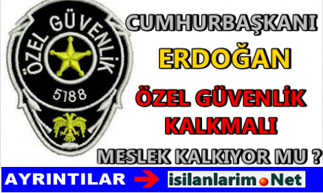 Özel-Güvenlik-Kalkar-Mı Haberi